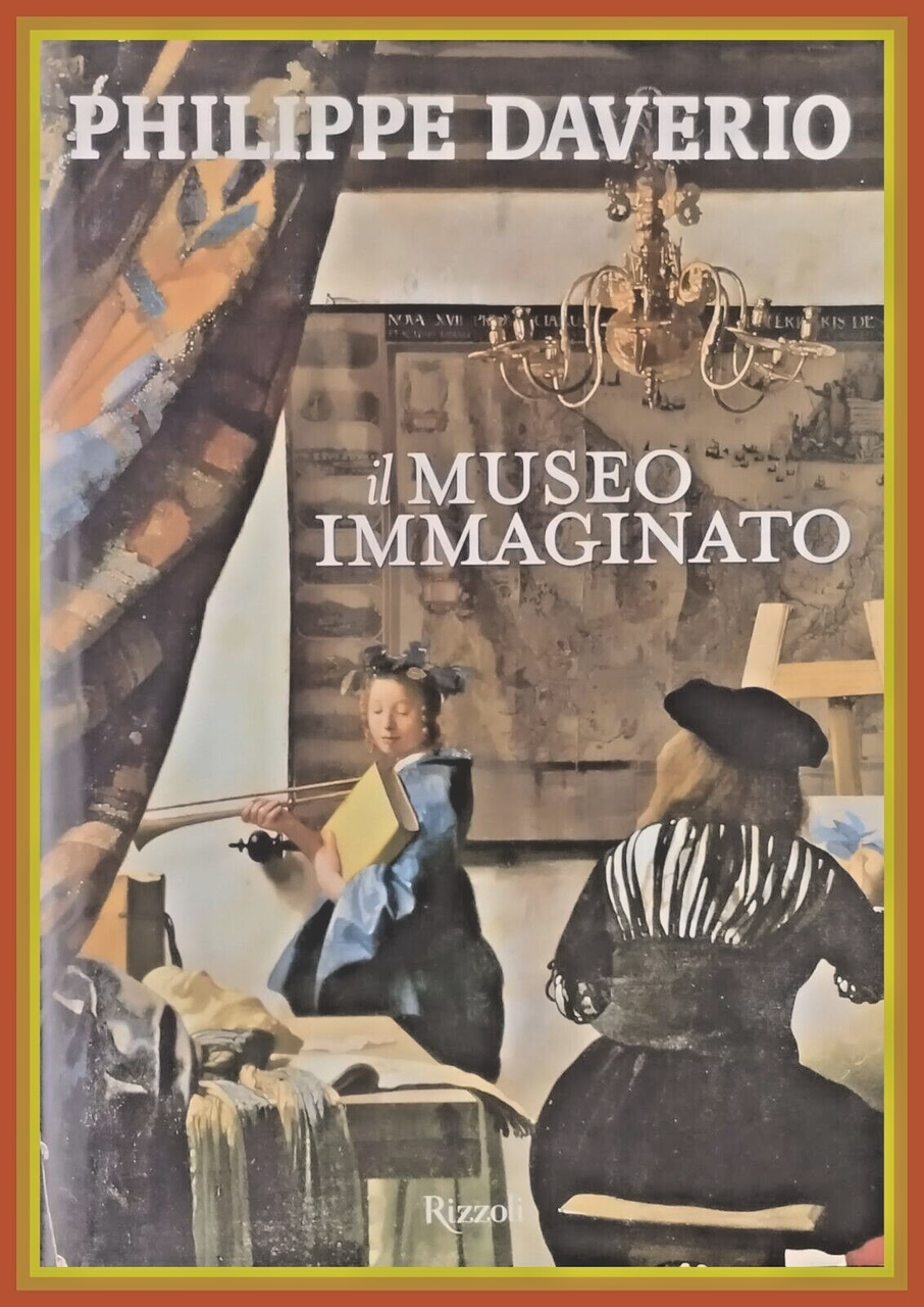 IL MUSEO IMMAGINATO di Philippe Daverio 2011 Rizzoli Libro arte