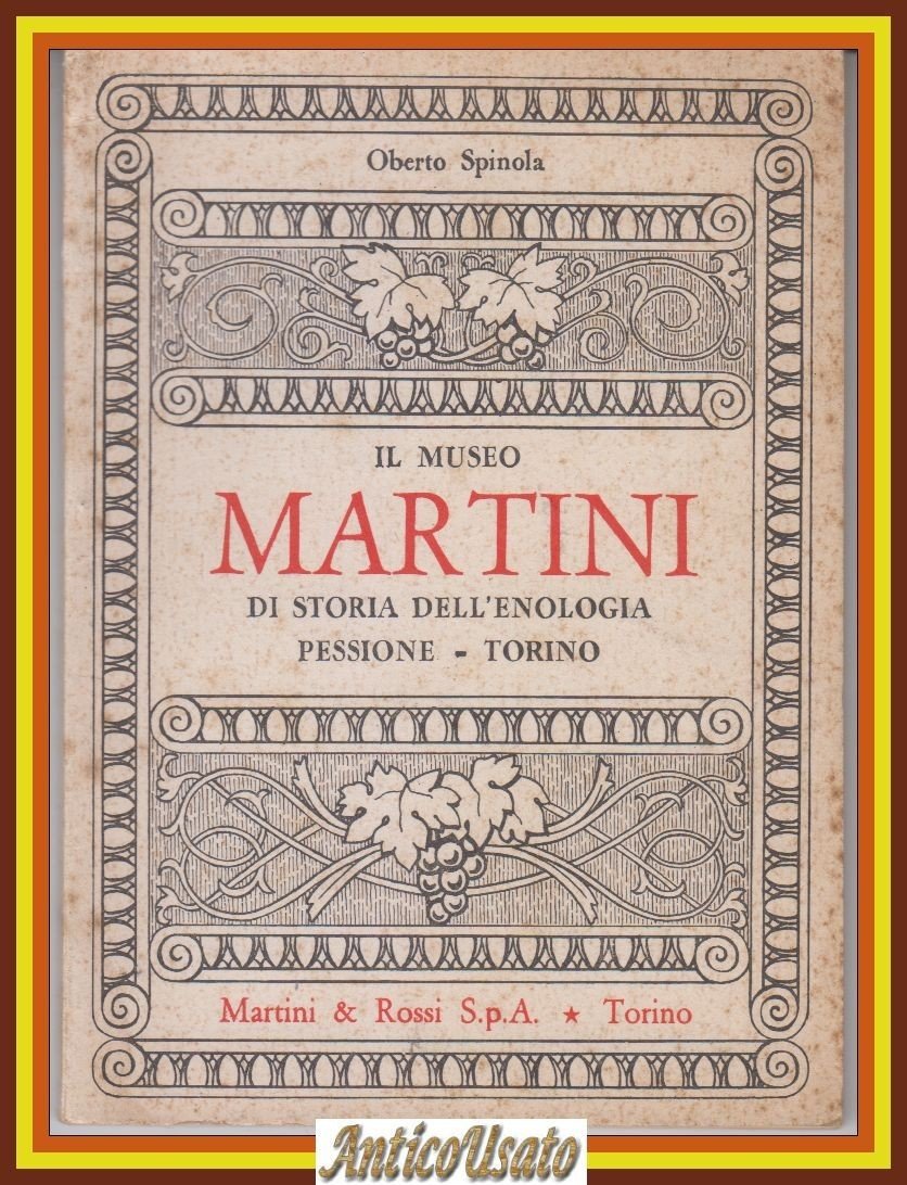 IL MUSEO MARTINI DI STORIA DELL'ENOLOGIA di Oberto Spinola