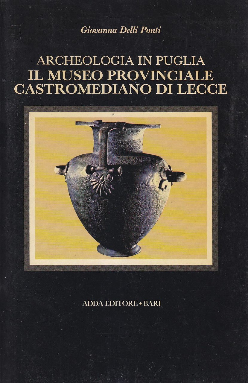 Il Museo Provinciale Castromediano Lecce di Giovanni Delli Ponti 1983 …
