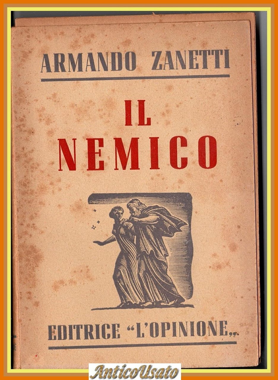 IL NEMICO di Armando Zanetti 1944 L'Opinione Libro politica stato