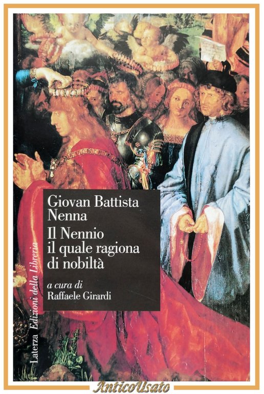 IL NENNIO IL QUALE RAGIONA DI NOBILTÀ Giovan Battista Nenna …