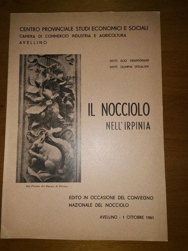 IL NOCCIOLO NELL'IRPINIA Elio Gramignani e Olimpia Spidalieri 1961 Avellino