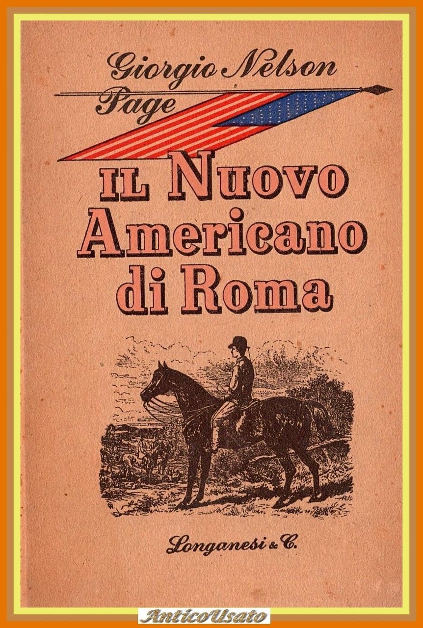 IL NUOVO AMERICANO DI ROMA Giorgio Nelson Page 1951 Longanesi …