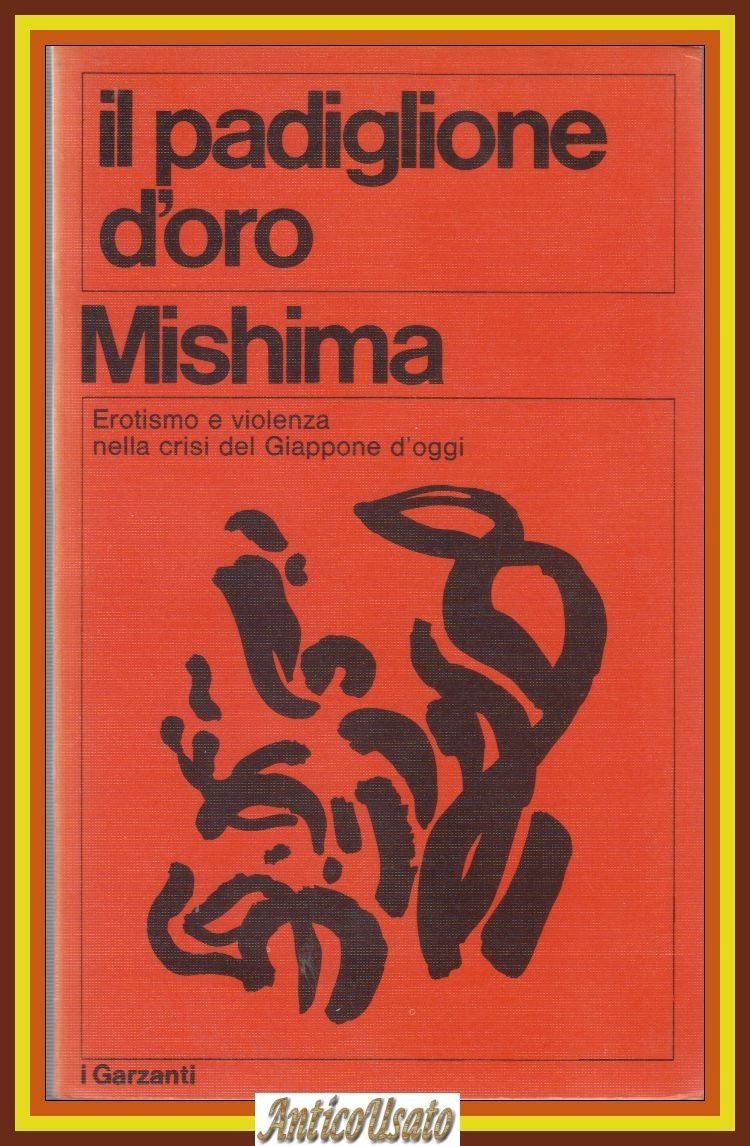 IL PADIGLIONE D'ORO di Yukio Mishima 1971 Garzanti Libro Romanzo