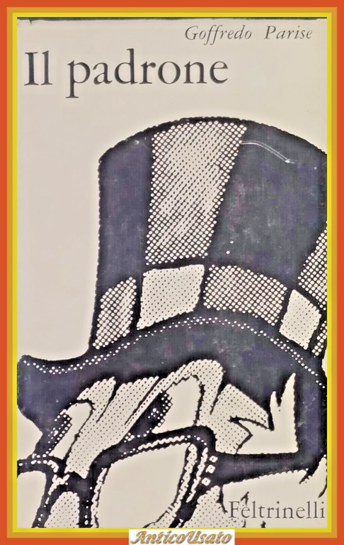 IL PADRONE di Goffredo Parise 1965 Feltrinelli Libro romanzo