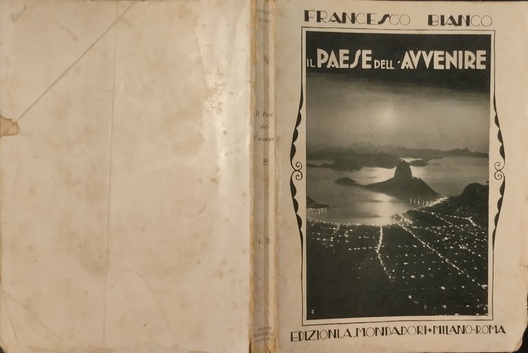 IL PAESE DELL'AVVENIRE di Francesco Bianco 1922 Mondadori Libro Brasile