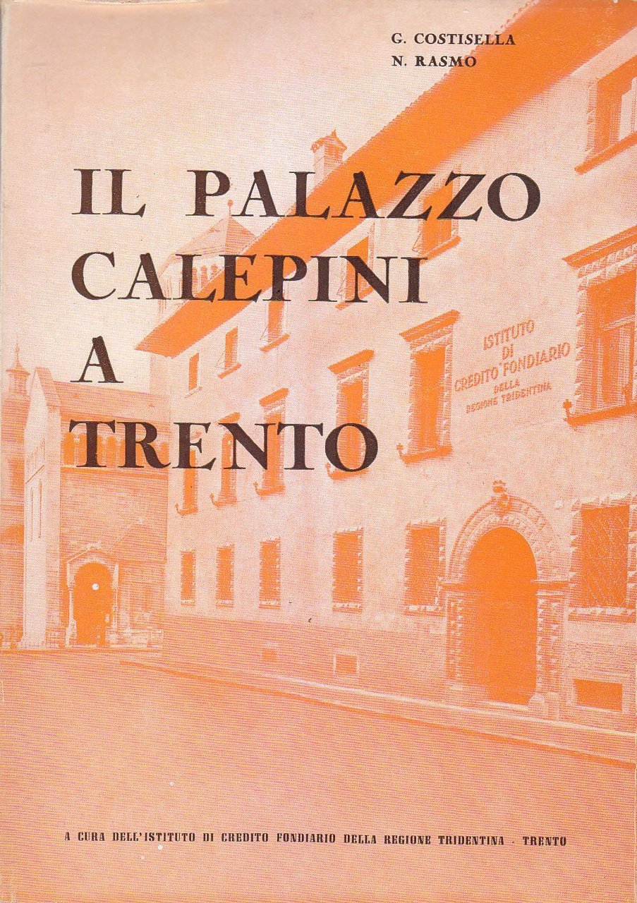 IL PALAZZO CALEPINI A TRENTO di Costisella Rasmo 1962 istituto …
