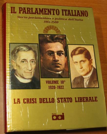 IL PARLAMENTO ITALIANO volume X CRISI DELLO STATO LIBERALE DA …