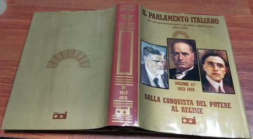 IL PARLAMENTO ITALIANO volume XI 1923 1928 CONQUISTA POTERE E …