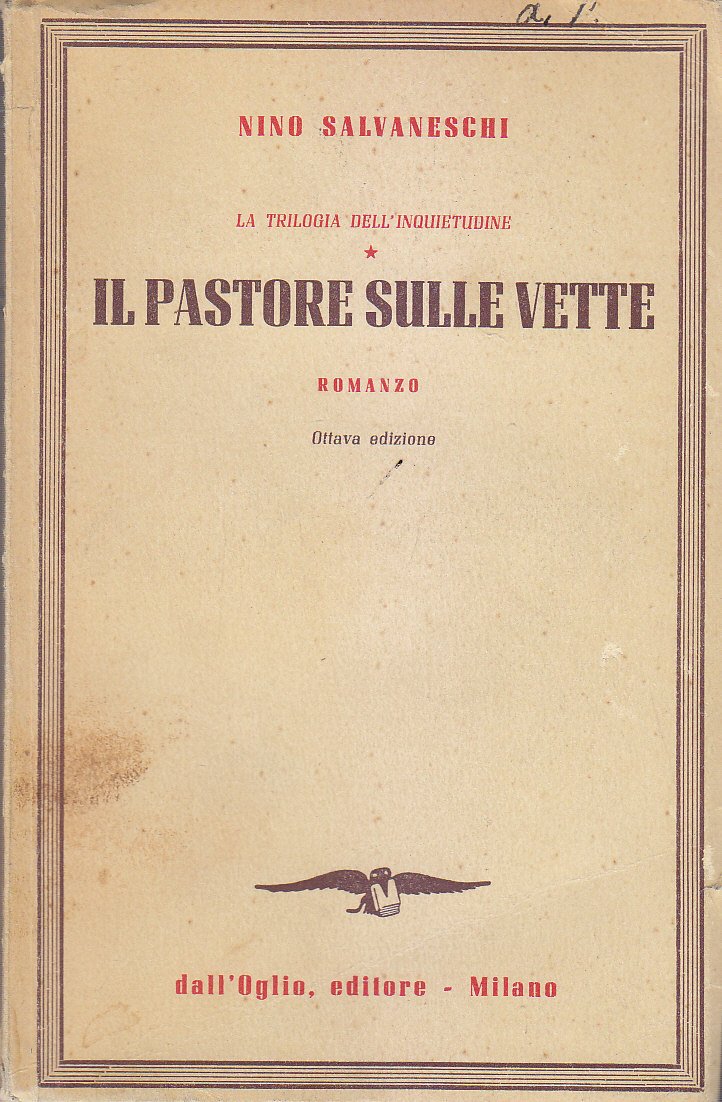 IL PASTORE SULLE VETTE di Nino Salvaneschi 1949 Dall’Oglio libro …