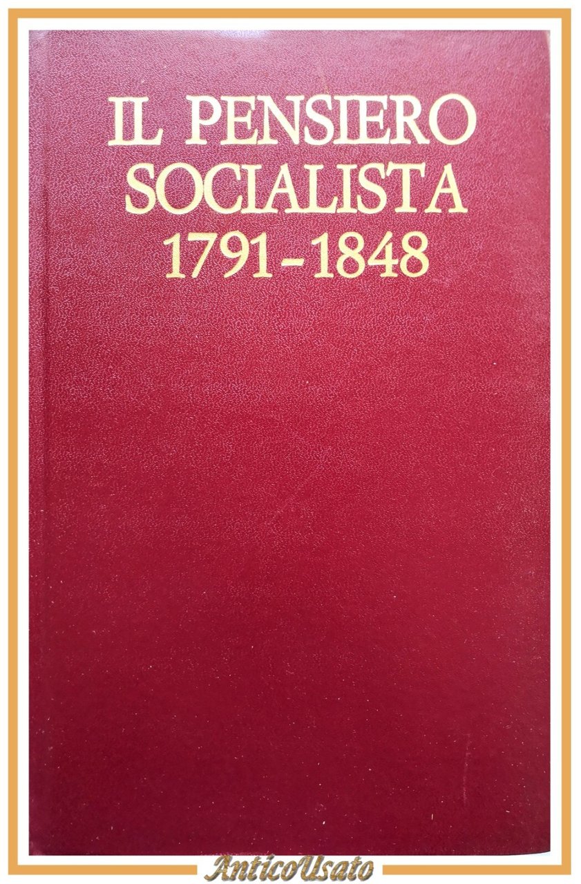 IL PENSIERO SOCIALISTA 1791 1848 di Gian Mario Bravo 1971 …