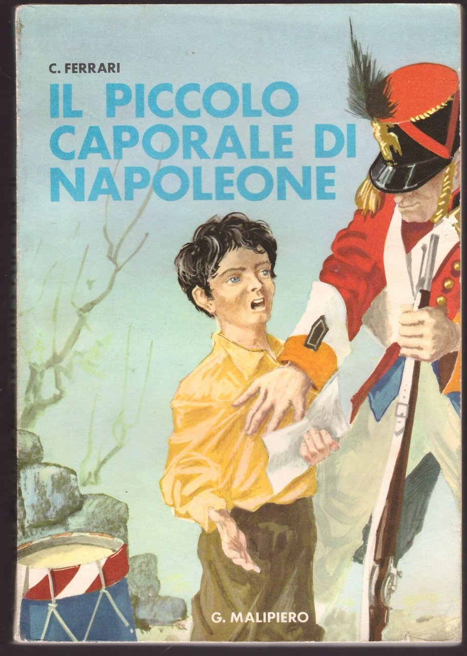 IL PICCOLO CAPORALE DI NAPOLEONE di Ferrari 1955? Malipiero Libro …