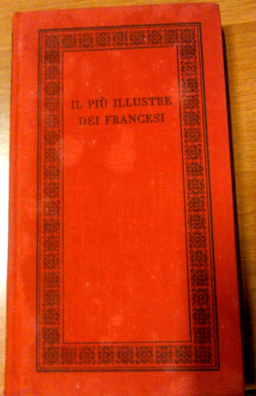 IL PIÙ ILLUSTRE DEI FRANCESI di Alfred Fabri-Luce 1961 Le …