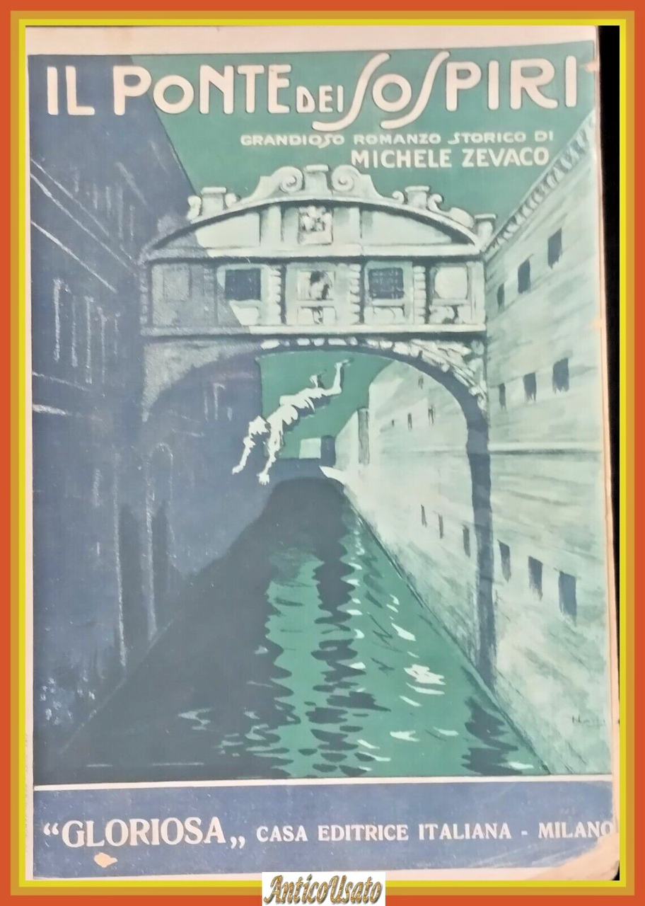 IL PONTE DEI SOSPIRI di Michele Zevaco 1921 Gloriosa Libro …