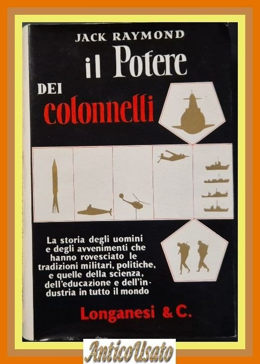 IL POTERE DEI COLONNELLI di Jack Raymond 1966 Longanesi Libro … | Immagine principale