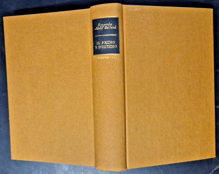 IL PRIMO E L'ULTIMO del generale Adolf Galland 1964 Longanesi …