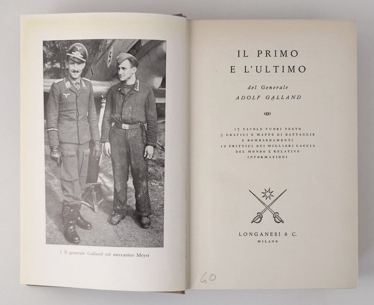 IL PRIMO E L'ULTIMO di Generale Adolf Galland 1958 Longanesi …