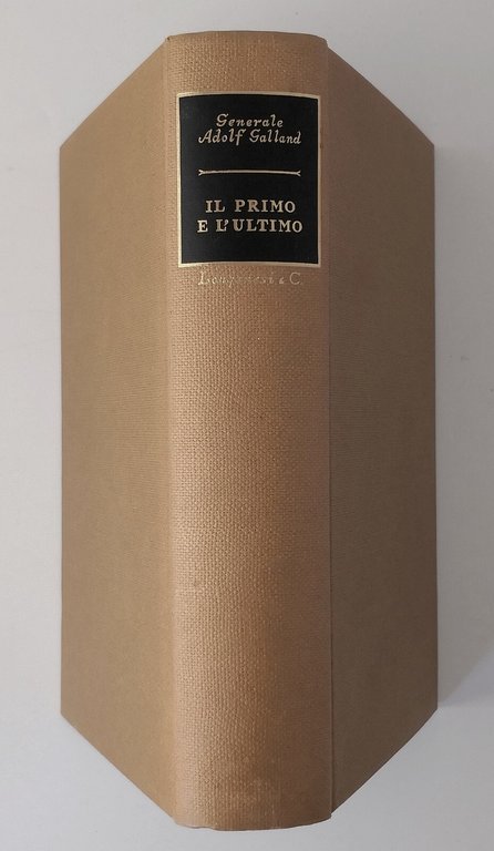 IL PRIMO E L'ULTIMO di Generale Adolf Galland 1958 Longanesi …
