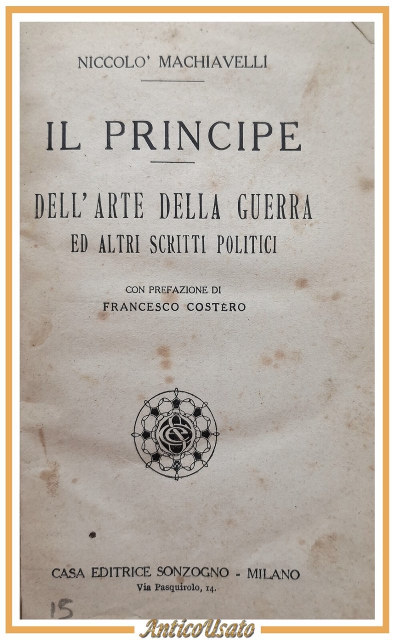 IL PRINCIPE dell'arte della guerra scritti politici di Niccolò Machiavelli …