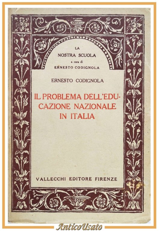 IL PROBLEMA DELL'EDUCAZIONE NAZIONALE IN ITALIA di Ernesto Codignola 1925 …