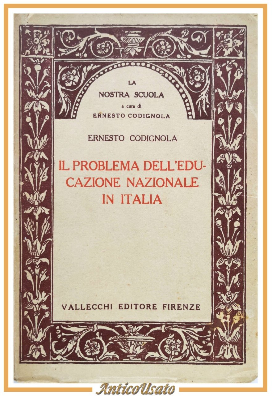 IL PROBLEMA DELL'EDUCAZIONE NAZIONALE IN ITALIA di Ernesto Codignola 1925 …