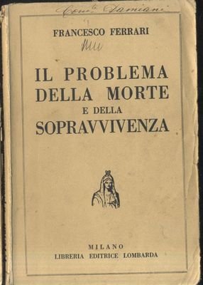IL PROBLEMA DELLA MORTE E DELLA SOPRAVVIVENZA di Francesco Ferrari 1934 Lombarda