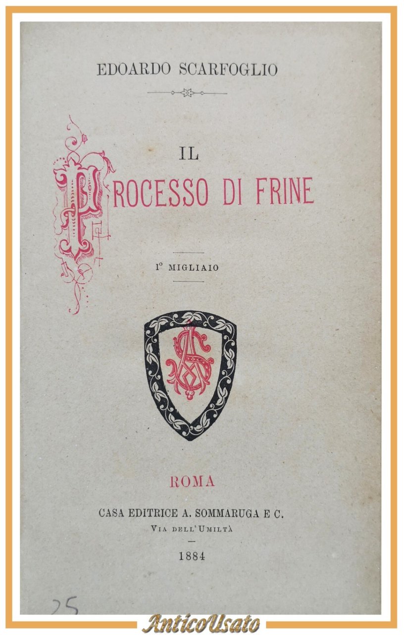 IL PROCESSO DI FRINE Edoardo Scarfoglio 1884 I edizione prima …