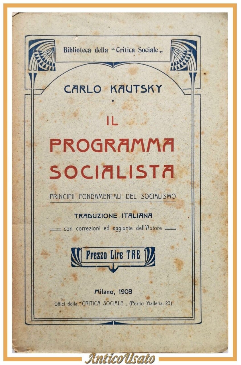 IL PROGRAMMA SOCIALISTA di Carlo Kautsky 1908 I edizione italiana …
