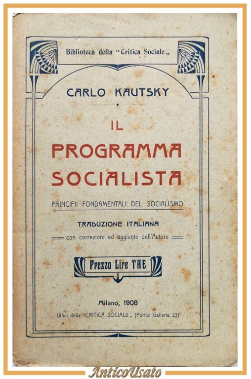 IL PROGRAMMA SOCIALISTA di Carlo Kautsky 1908 I edizione italiana …