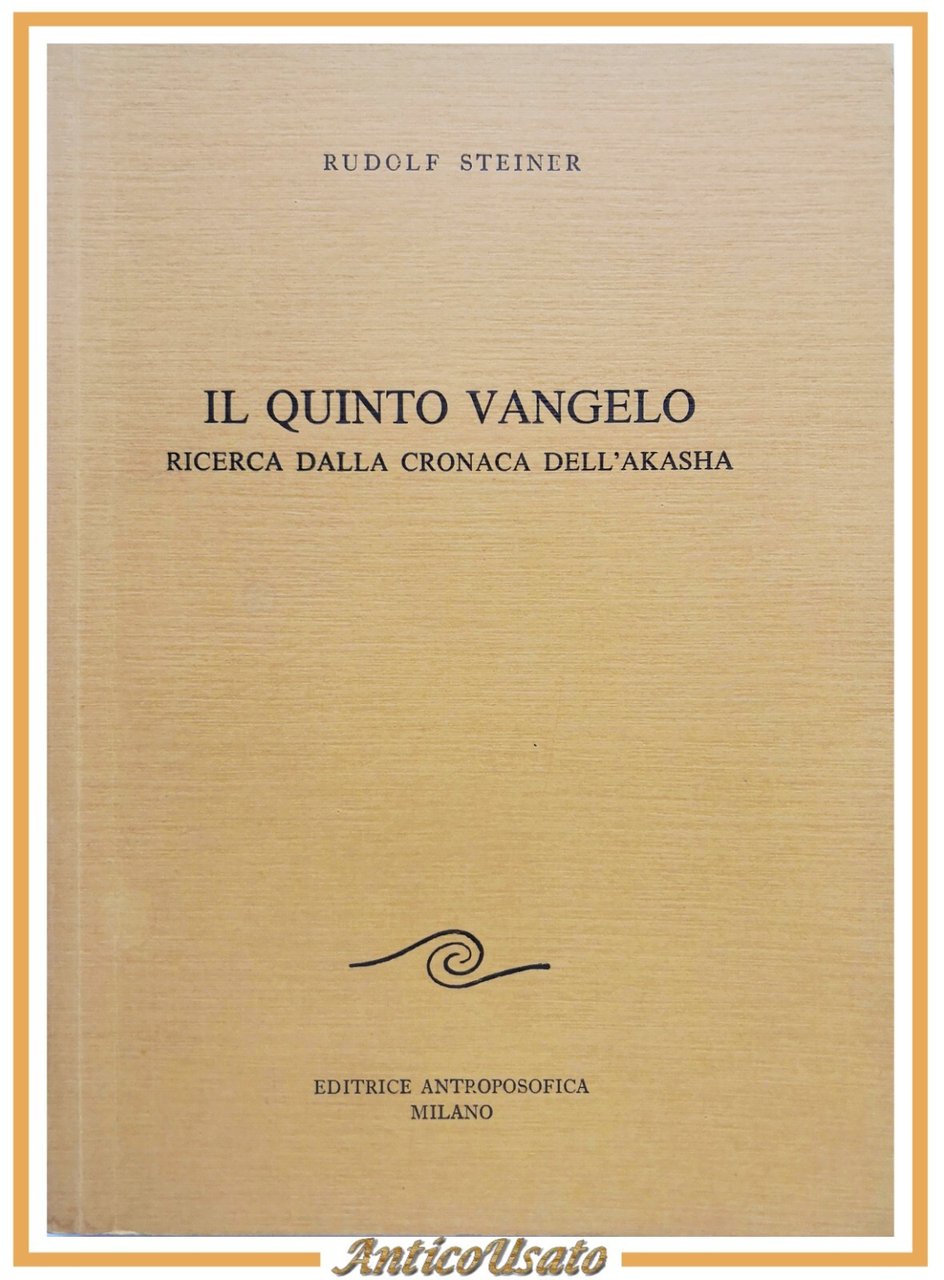 IL QUINTO VANGELO RICERCA DALLA CRONACA DELL'AKASHA di Rudolf Steiner …
