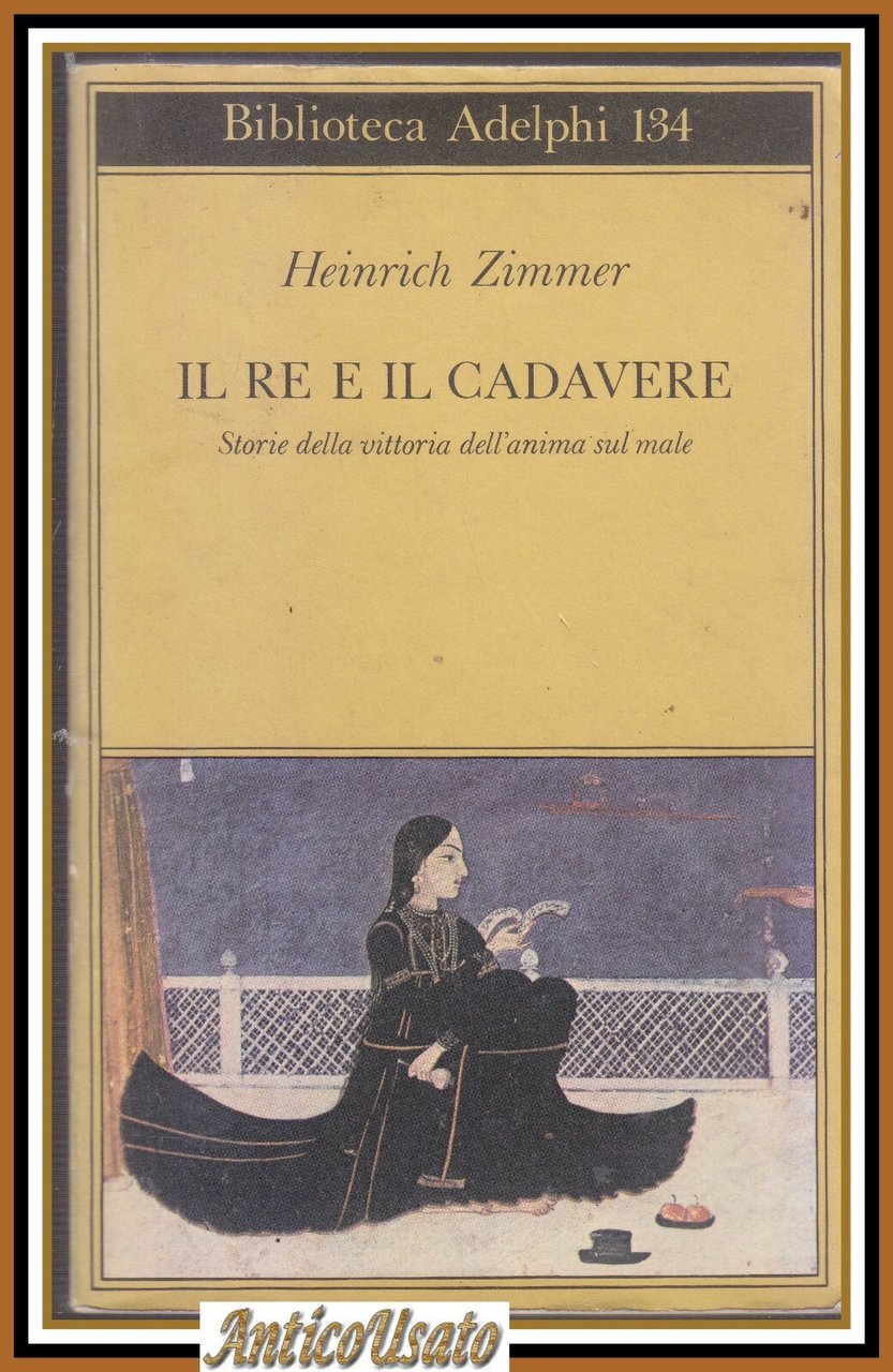 IL RE E IL CADAVERE di Heinrich Zimmer 1983 Adelphi …
