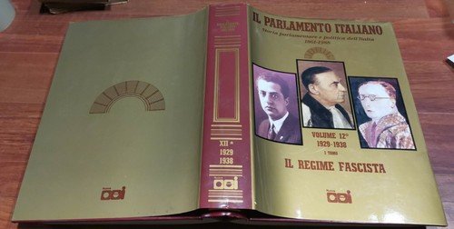 IL REGIME FASCISTA PARLAMENTO ITALIANO volume 12 STORIA PARLAMENTARE 1990 …