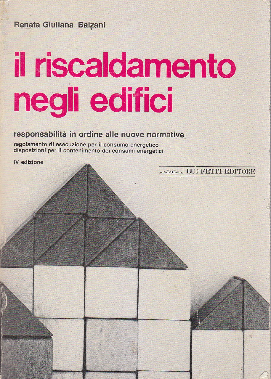 Il Riscaldamento Negli Edifici di Renata Giuliana Balzani 1979 Buffetti …
