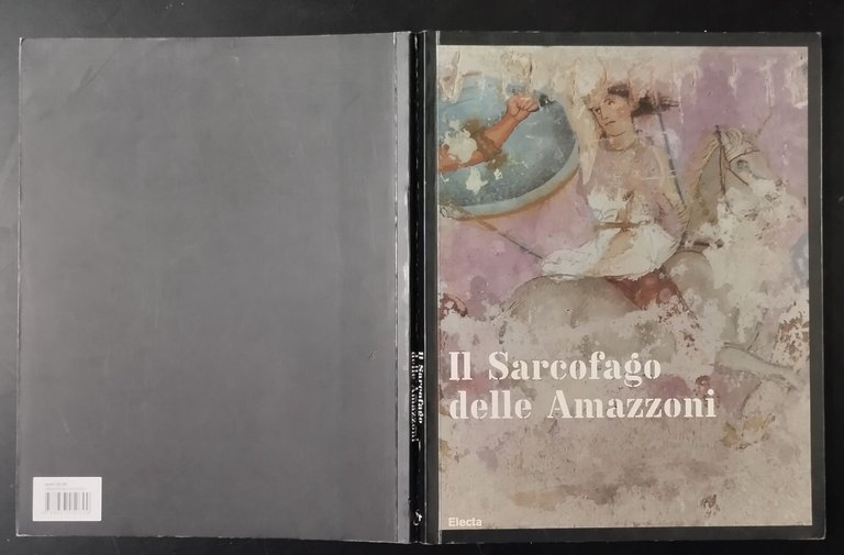 IL SARCOFAGO DELLE AMAZZONI di Bottini Setari 2007 Mondadori Electa …