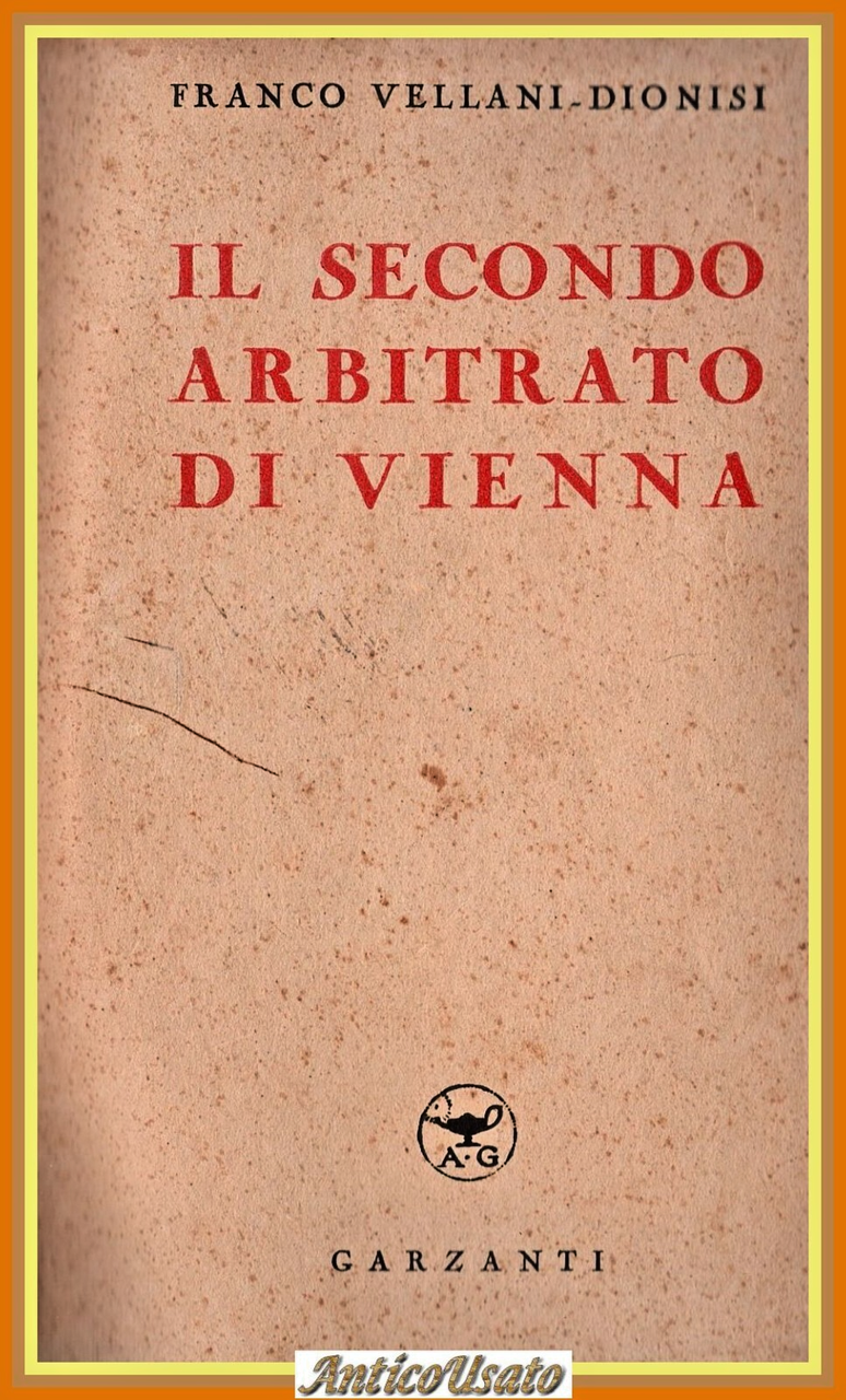 IL SECONDO ARBITRATO DI VIENNA di Franco Vellani Dionisi 1942 …