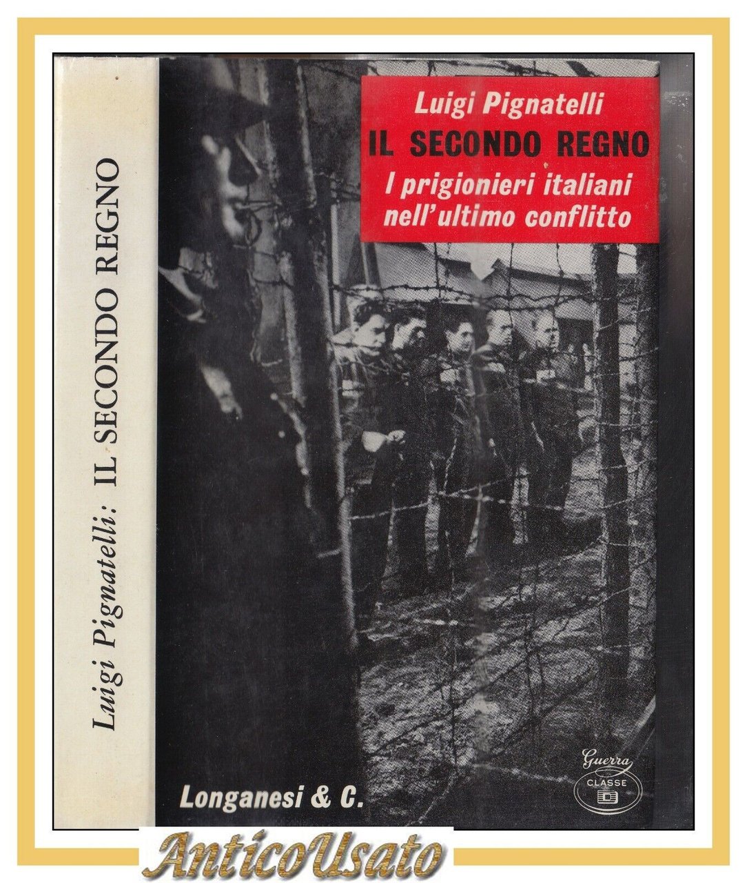 IL SECONDO REGNO di Luigi Pignatelli 1969 Longanesi libro prigionieri …