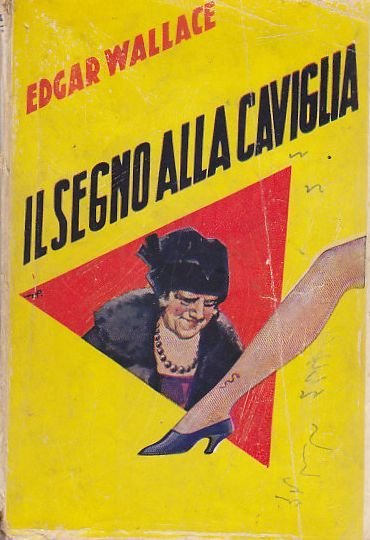 IL SEGNO ALLA CAVIGLIA di Edgar Wallace 1938 Aurora libro …