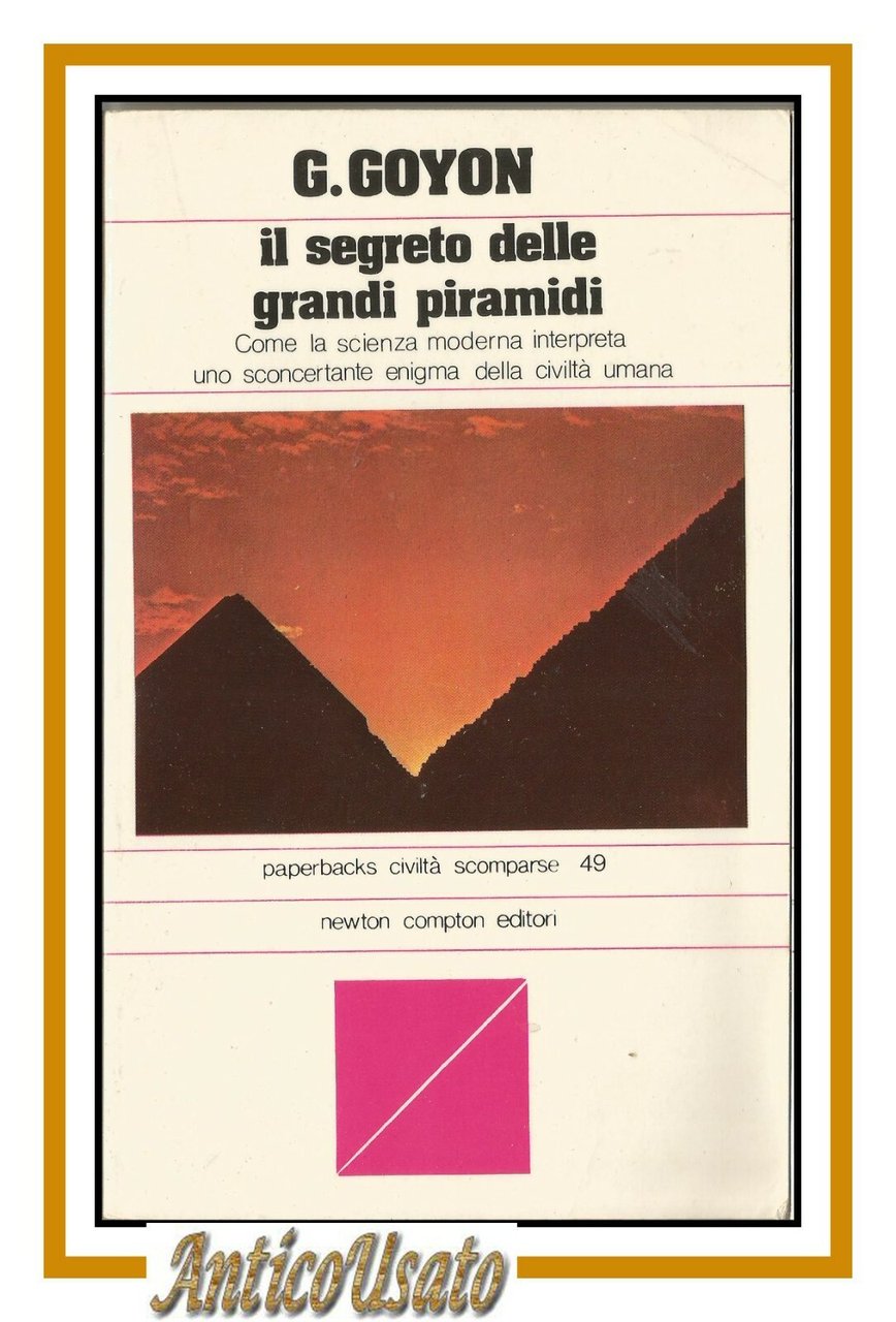 IL SEGRETO DELLE GRANDI PIRAMIDI di G Goyon 1980 Newton …