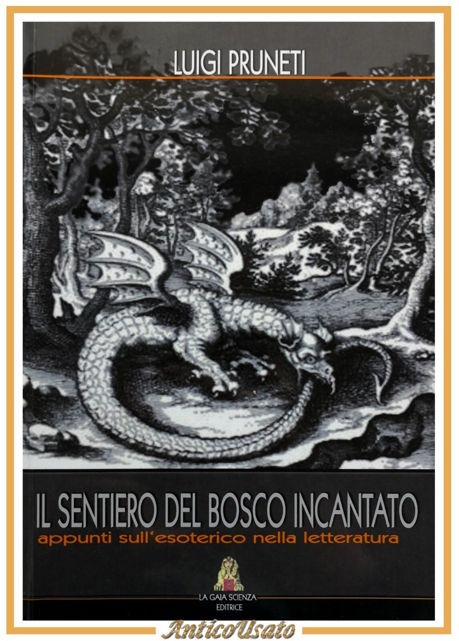 IL SENTIERO DEL BOSCO INCANTATO di Luigi Pruneti 2009 La …