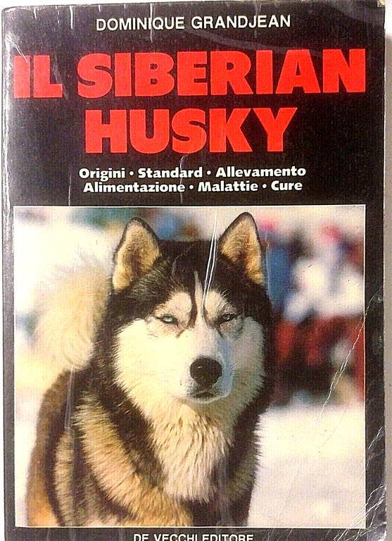 IL SIBERIAN HUSKY di Dominique Grandjean 1988 De Vecchi origini …