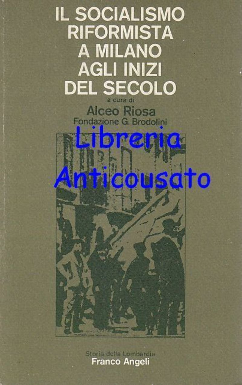 IL SOCIALISMO RIFORMISTA A MILANO AGLI INIZI DEL SECOLO 1981 …
