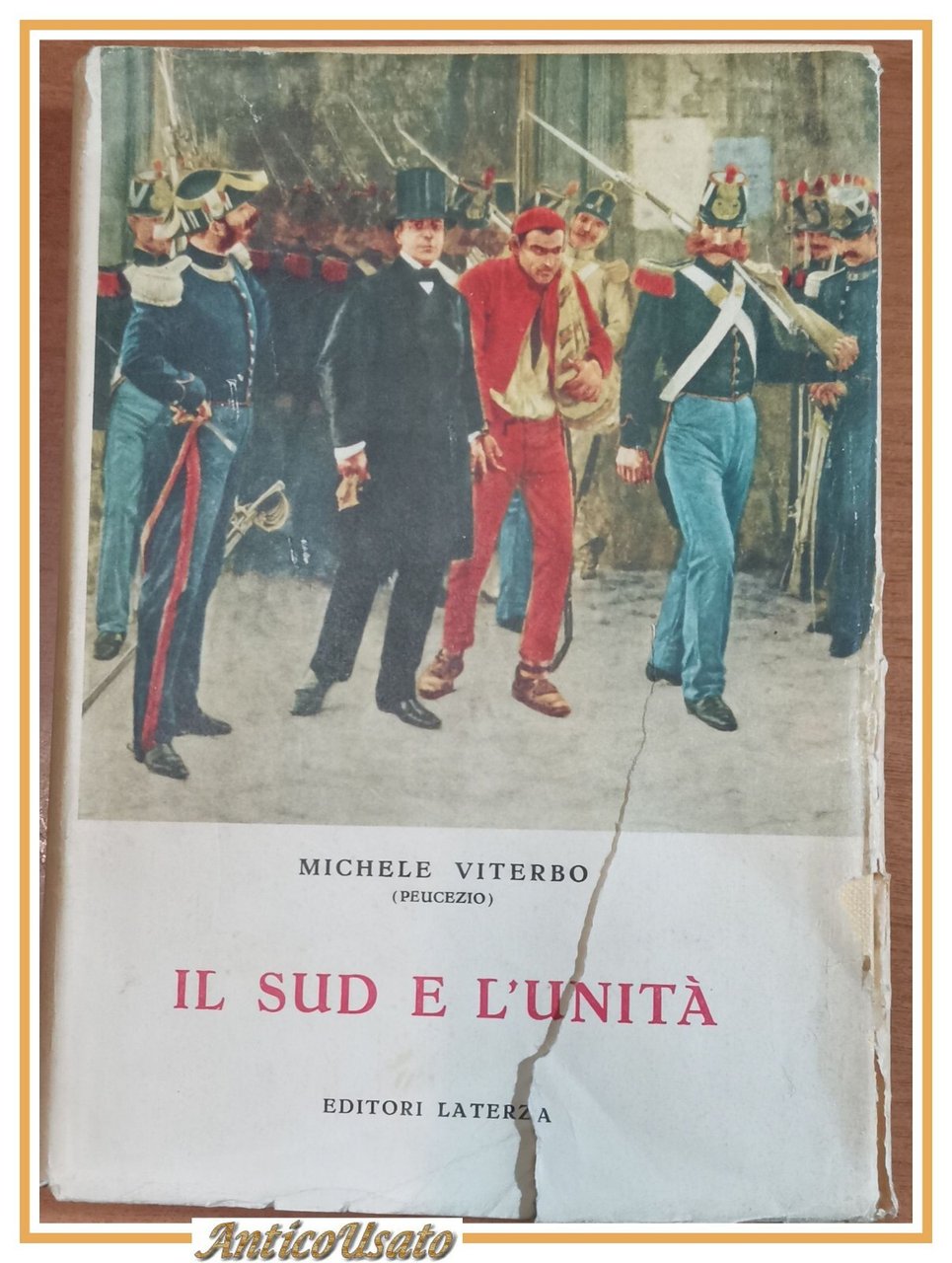 IL SUD E L'UNITA' di Michele Viterbo 1966 Laterza Peucezio …