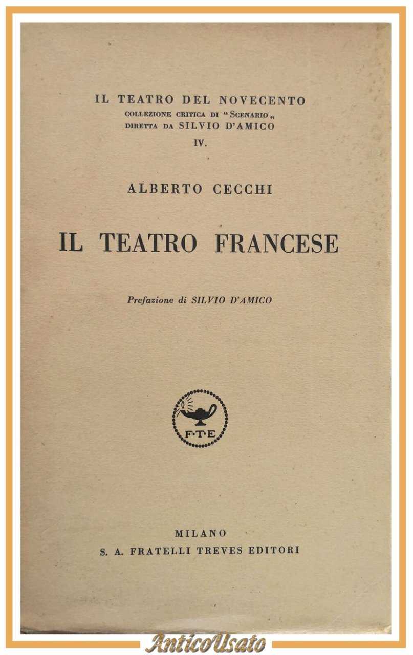 IL TEATRO FRANCESE di Alberto Cecchi 1935 Treves libro novecento …