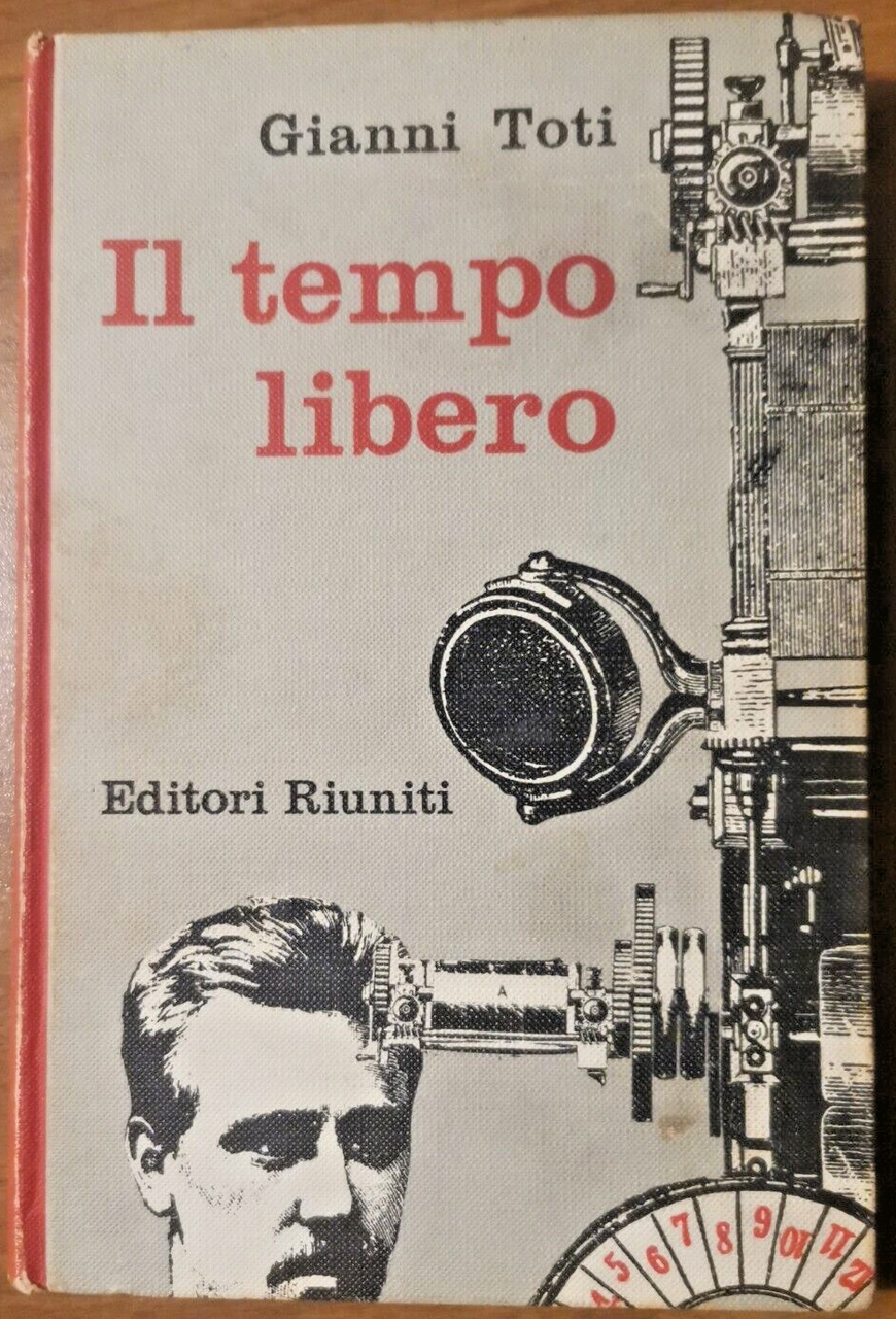IL TEMPO LIBERO di Gianni Toti 1961 Editori Riuniti I …