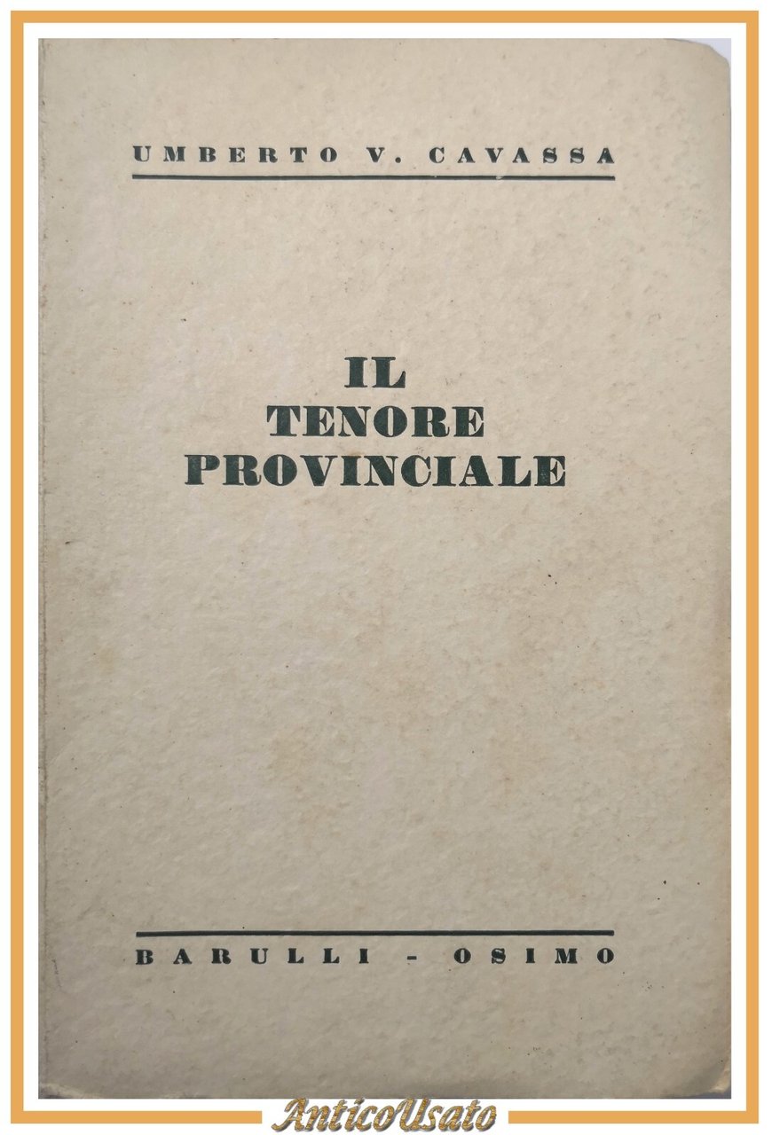 IL TENORE PROVINCIALE di Umberto Cavassa 1937 Barulli Libro Romanzo