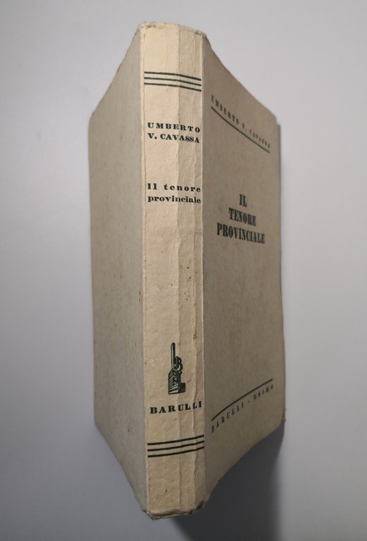 IL TENORE PROVINCIALE di Umberto Cavassa 1937 Barulli Libro Romanzo
