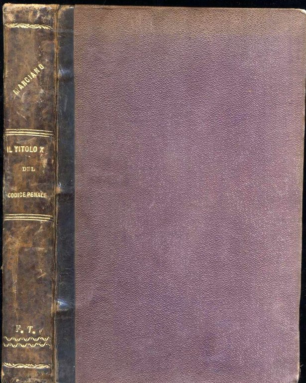 IL TITOLO DECIMO DEL CODICE PENALE ITALIANO Gennaro Marciano 1890 …