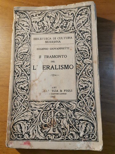 IL TRAMONTO DEL LIBERALISMO di Eugenio Giovannetti 1917 Laterza - …