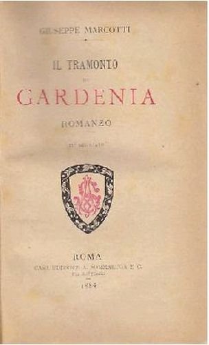 IL TRAMONTO DI GARDENIA di Giuseppe Marcotti 1884 libro romanzo …