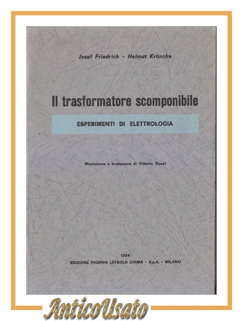 IL TRASFORMATORE SCOMPONIBILE ESPERIMENTI DI ELETTROLOGIA Frederick Kroncke Libr